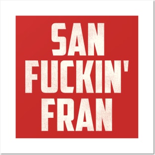 San F***in' Fran Posters and Art